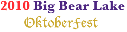 2010 Big Bear Lake
       OktoberFest